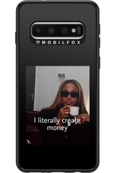 I literally create money - Samsung Galaxy S10