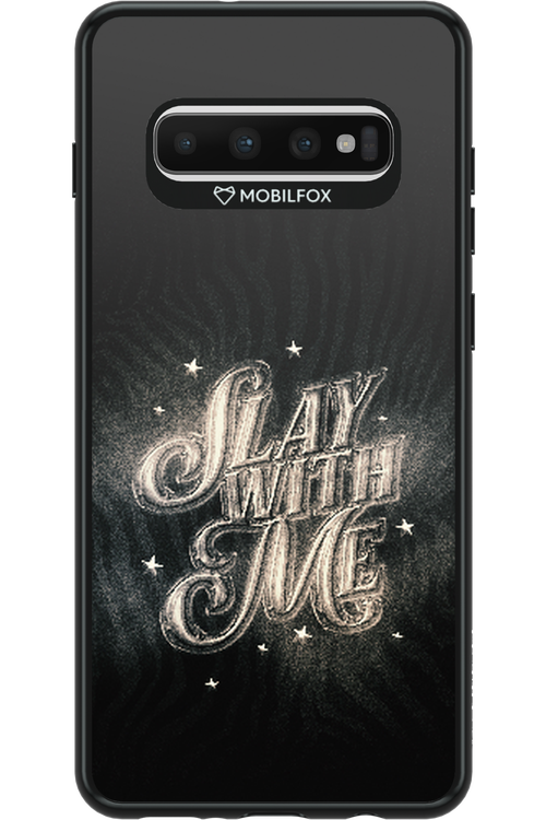 Slay with Me - Samsung Galaxy S10+