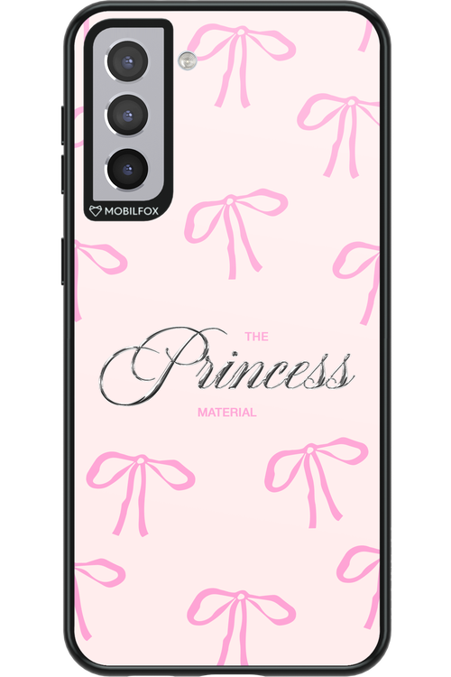 Princess Material - Samsung Galaxy S21+