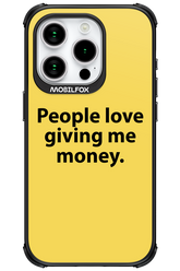 People love giving me money - Apple iPhone 15 Pro