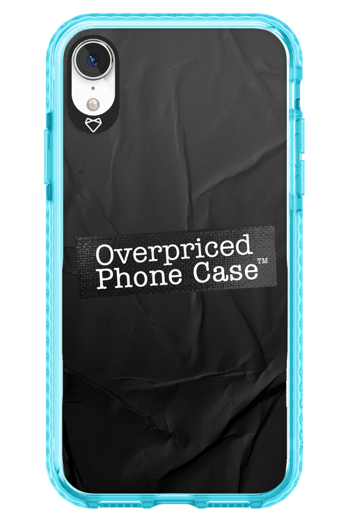 Overpriced Phone Case 2.0 - Apple iPhone XR