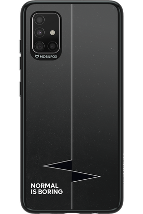 Normal Is Boring 2.0 - Samsung Galaxy A51