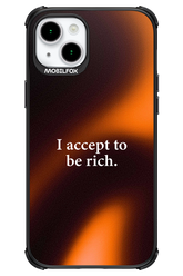 I accept to be rich - Apple iPhone 15 Plus