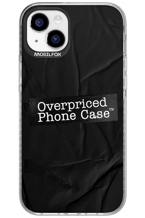 Overpriced Phone Case 2.0 - Apple iPhone 15 Plus