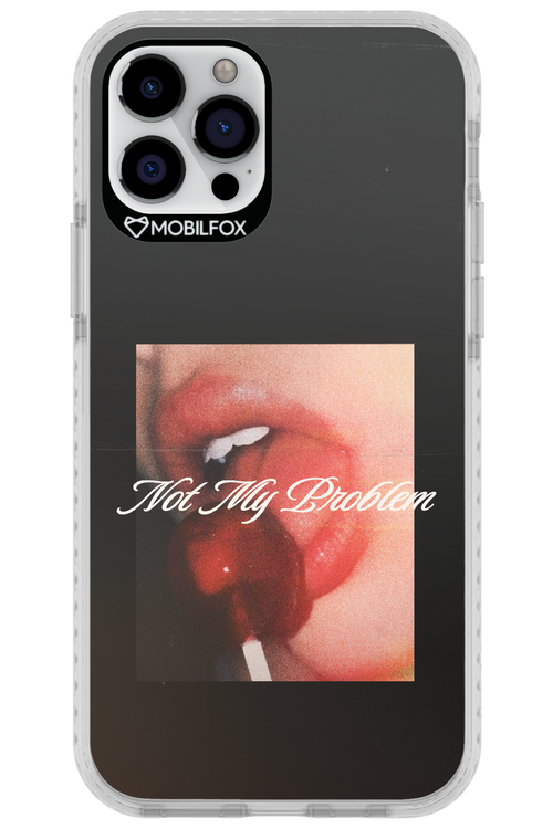 Not My Problem II 2.0 - Apple iPhone 12 Pro