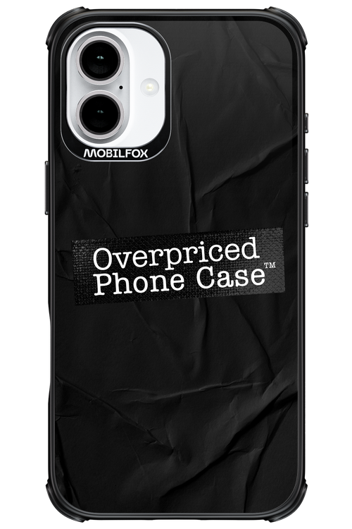 Overpriced Phone Case 2.0 - Apple iPhone 16 Plus