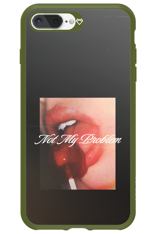 Not My Problem II 2.0 - Apple iPhone 7 Plus