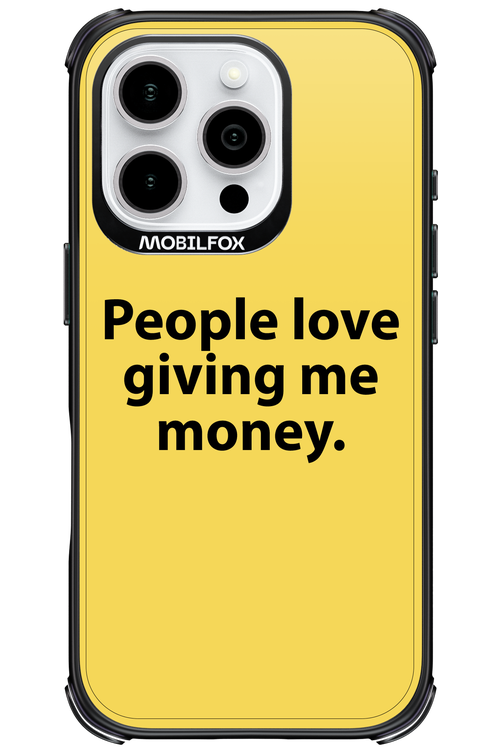 People love giving me money - Apple iPhone 16 Pro