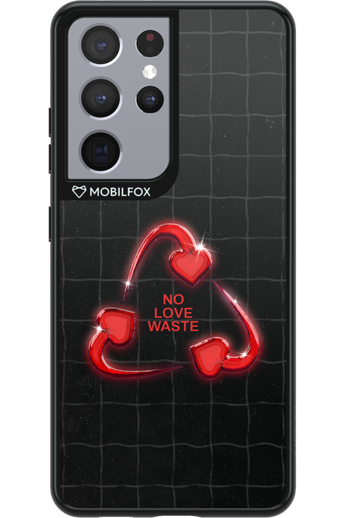 No Love Waste 2.0 - Samsung Galaxy S21 Ultra