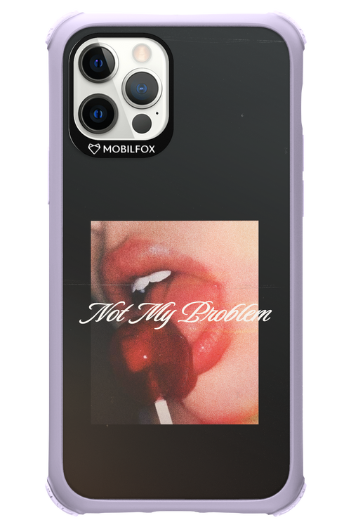 Not My Problem II 2.0 - Apple iPhone 12 Pro