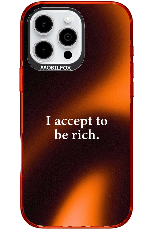 I accept to be rich - Apple iPhone 16 Pro Max