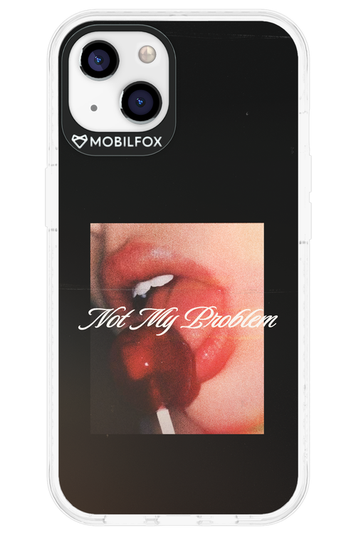 Not My Problem II 2.0 - Apple iPhone 13