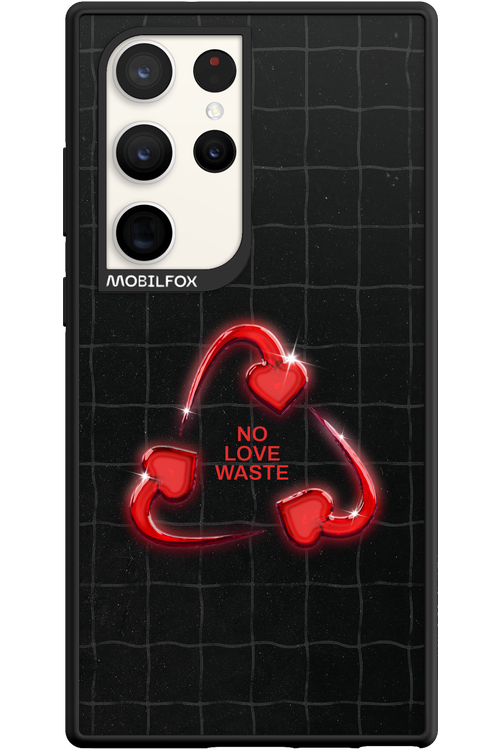 No Love Waste 2.0 - Samsung Galaxy S23 Ultra