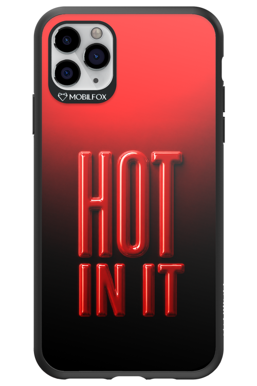 Hot in it 2.0 - Apple iPhone 11 Pro Max