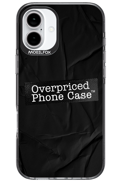 Overpriced Phone Case 2.0 - Apple iPhone 16 Plus