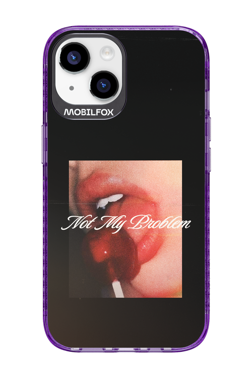 Not My Problem II 2.0 - Apple iPhone 14