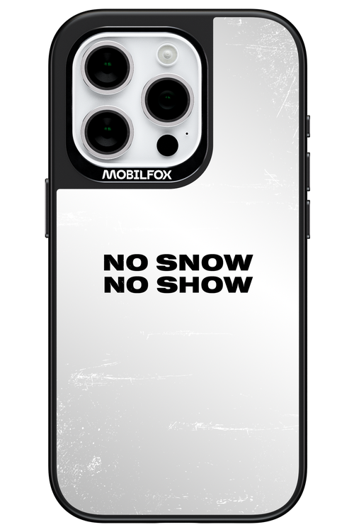 No snow, no show Mirror - Apple iPhone 15 Pro