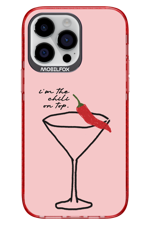 I'M THE CHILI ON TOP 2.0 - Apple iPhone 14 Pro Max