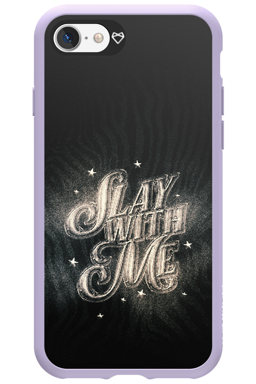 Slay with Me - Apple iPhone 7