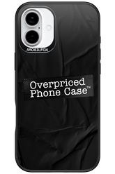 Overpriced Phone Case 2.0 - Apple iPhone 16 Plus