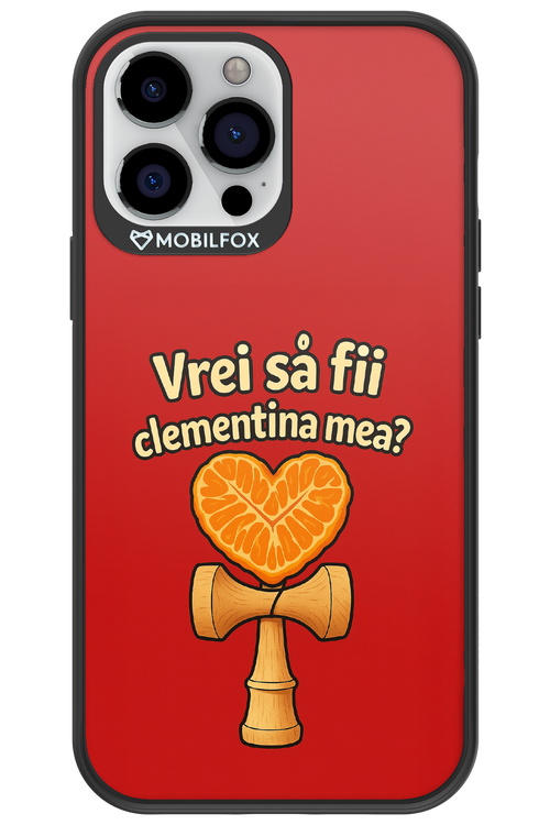Vrei Sa Fil Clementina Mea 2.0 - Apple iPhone 13 Pro Max
