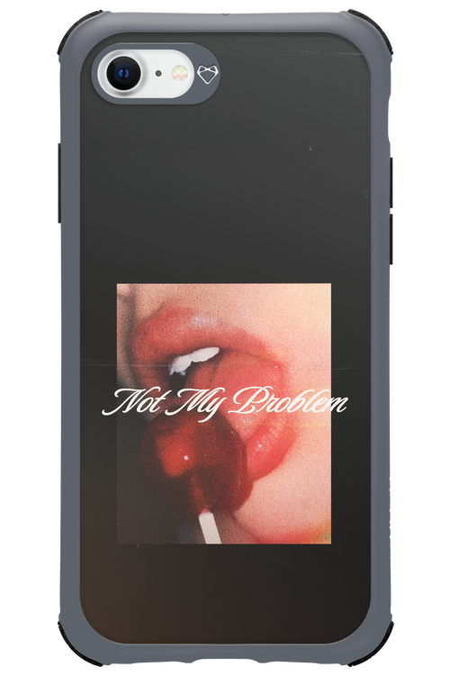 Not My Problem II 2.0 - Apple iPhone 7