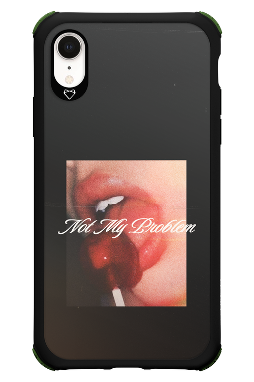 Not My Problem II 2.0 - Apple iPhone XR