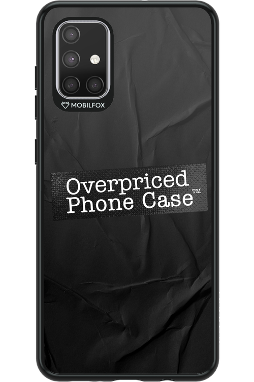 Overpriced Phone Case 2.0 - Samsung Galaxy A71