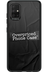Overpriced Phone Case 2.0 - Samsung Galaxy A51