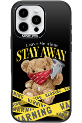 Stay Away - Apple iPhone 16 Pro Max