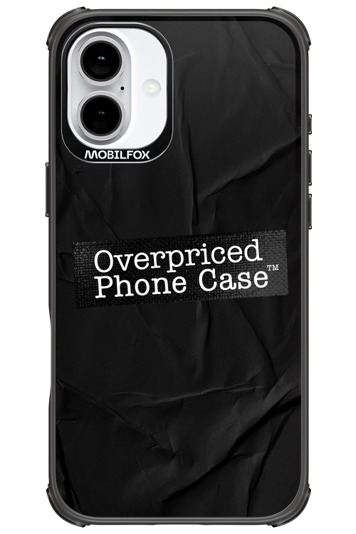Overpriced Phone Case 2.0 - Apple iPhone 16 Plus