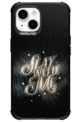 Slay with Me - Apple iPhone 15