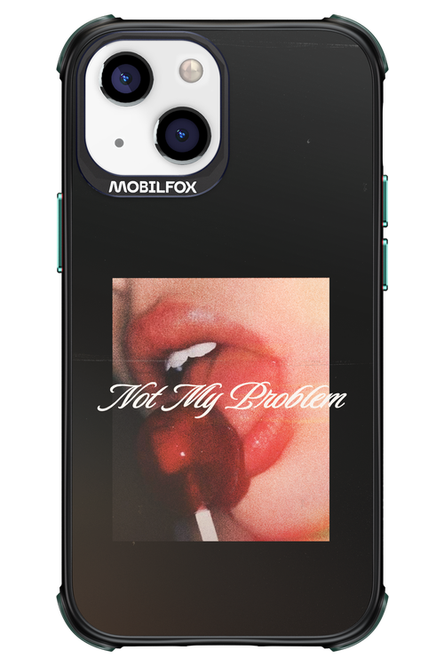 Not My Problem II 2.0 - Apple iPhone 13 Mini