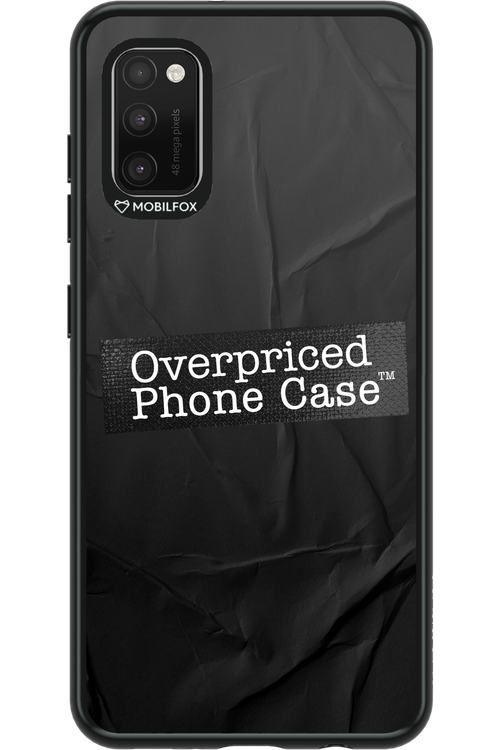 Overpriced Phone Case 2.0 - Samsung Galaxy A41