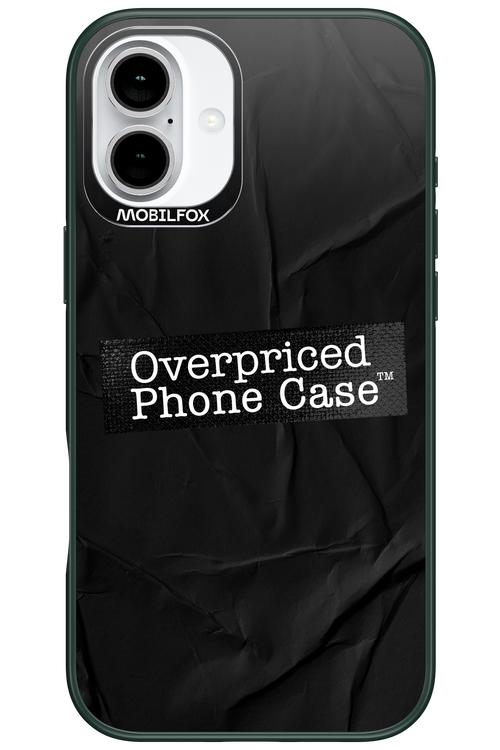 Overpriced Phone Case 2.0 - Apple iPhone 16 Plus