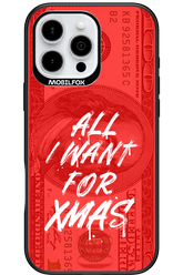 ALL I WANT FOR XMAS - Apple iPhone 16 Pro Max