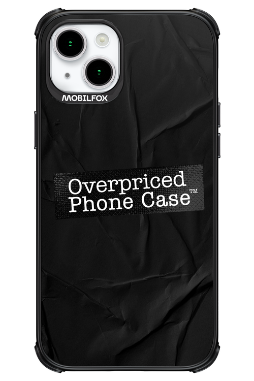 Overpriced Phone Case 2.0 - Apple iPhone 15 Plus
