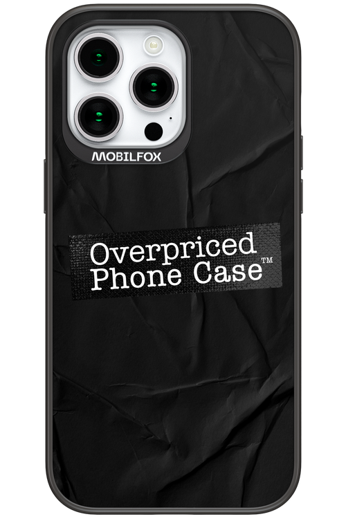 Overpriced Phone Case 2.0 - Apple iPhone 15 Pro Max