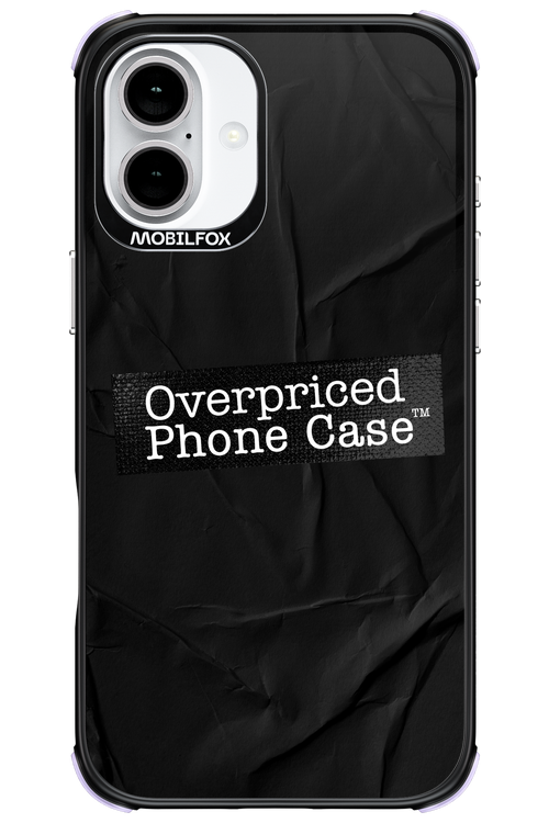 Overpriced Phone Case 2.0 - Apple iPhone 16 Plus