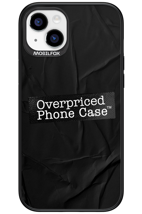 Overpriced Phone Case 2.0 - Apple iPhone 15 Plus