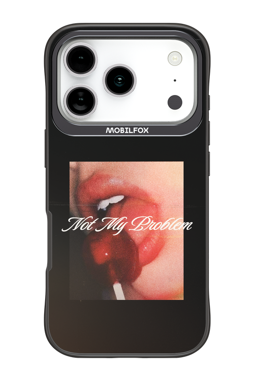 Not My Problem II 2.0 - Apple iPhone 17 Pro