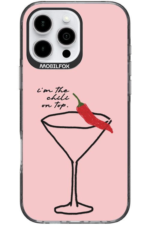 I'M THE CHILI ON TOP 2.0 - Apple iPhone 16 Pro Max