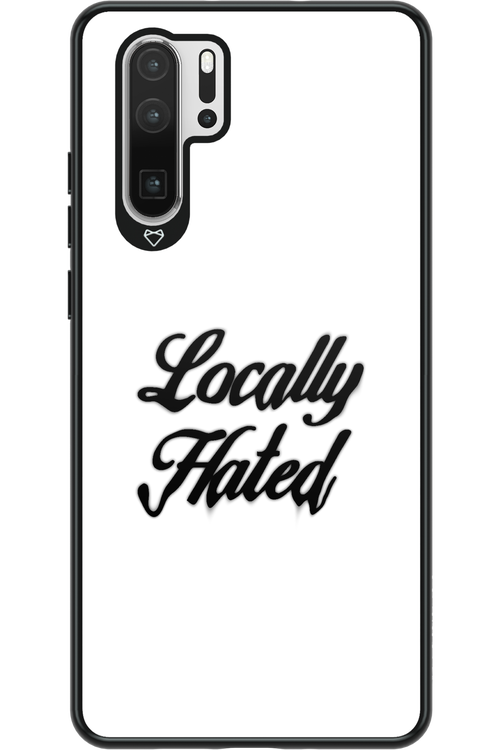 Locally Hated - Huawei P30 Pro