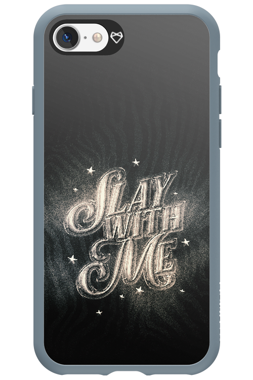 Slay with Me - Apple iPhone 7