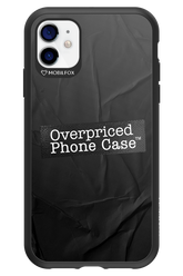 Overpriced Phone Case 2.0 - Apple iPhone 11