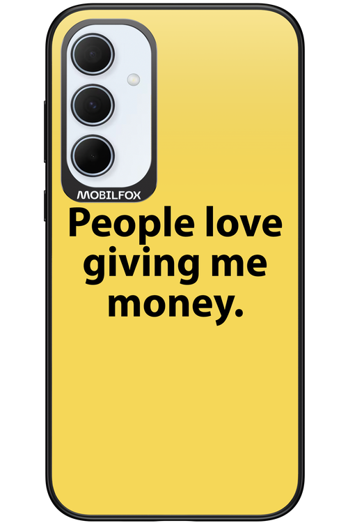People love giving me money - Samsung Galaxy A35