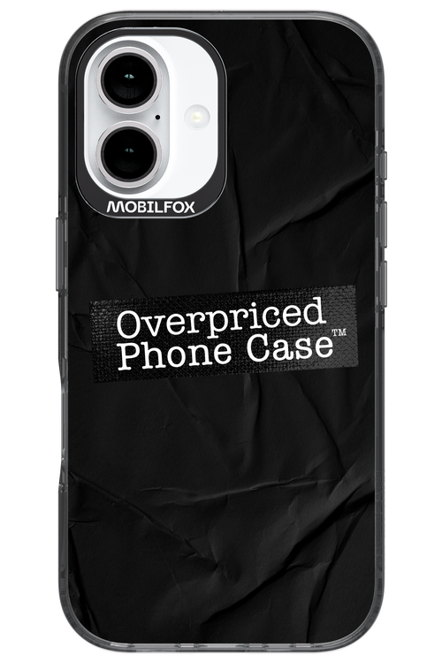 Overpriced Phone Case 2.0 - Apple iPhone 16