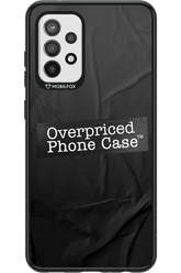 Overpriced Phone Case 2.0 - Samsung Galaxy A72