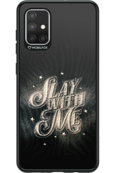 Slay with Me - Samsung Galaxy A71