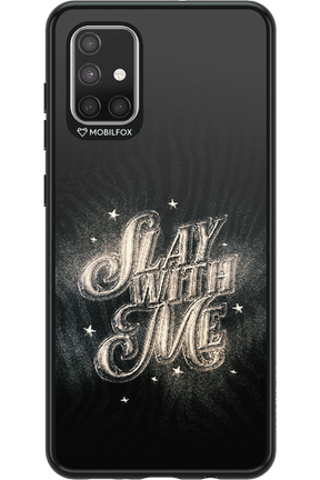 Slay with Me - Samsung Galaxy A71